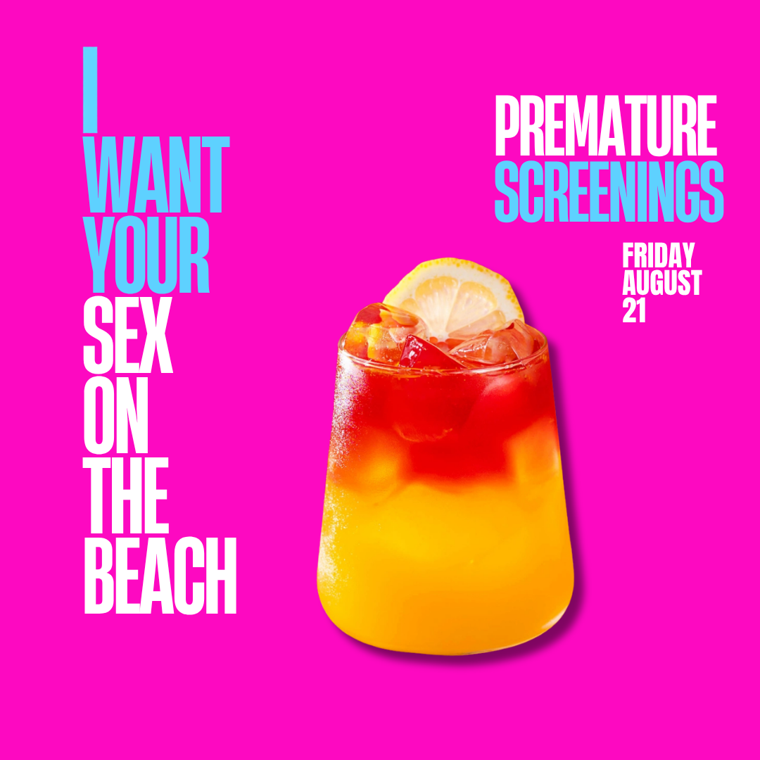 Text: I want your sex on the beach premature screenings, Friday August 21. Image: a yellow and red drink set against a bright pink background.