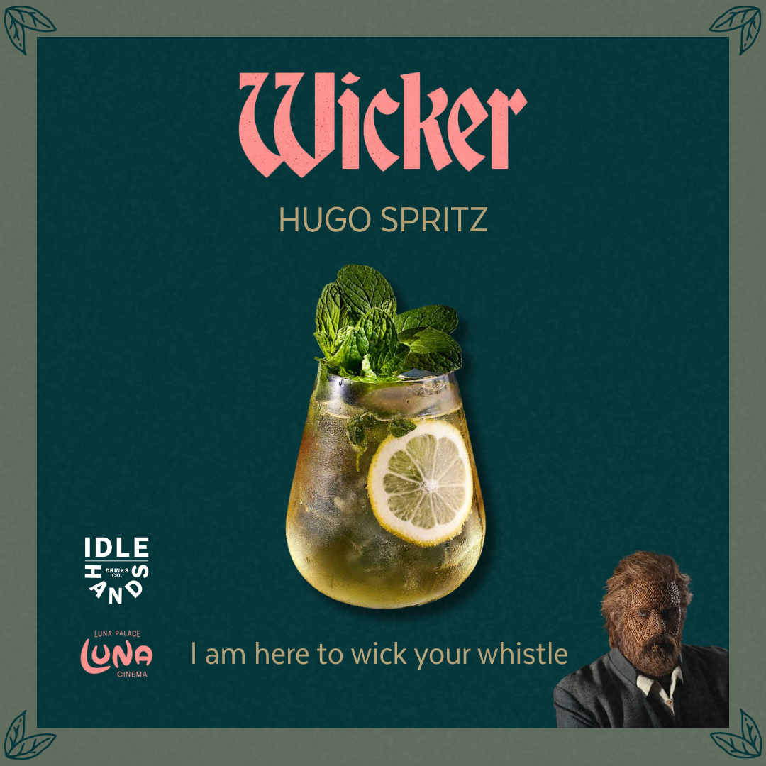 TEXT: Wicker: Hugo Spritz. I am here to wick your whistle. IMAGE: A drink with ice, lemon and mint.
