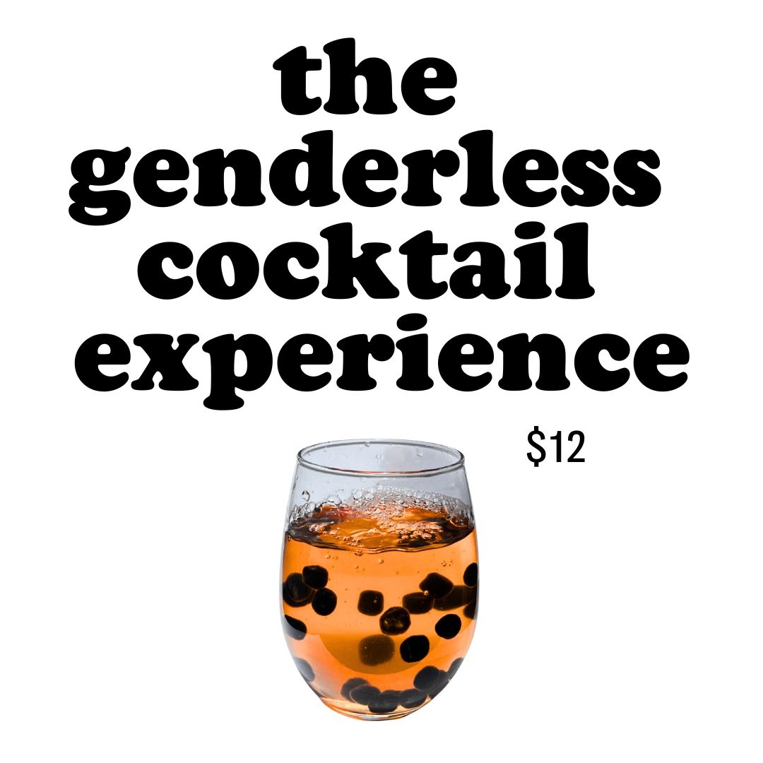 the genderless cocktail experience for twelve dollars
