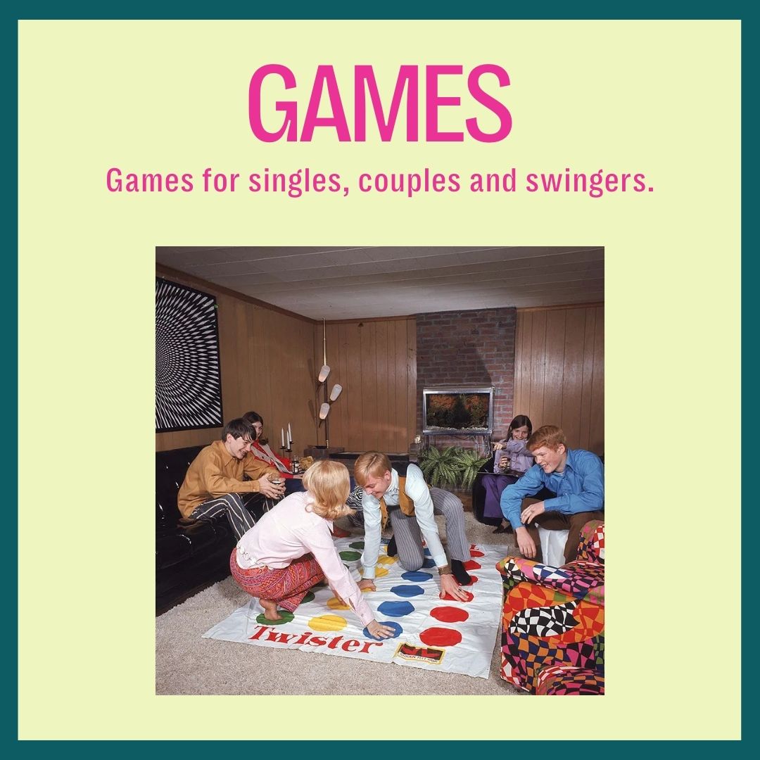 Games for singles, couples and swingers.