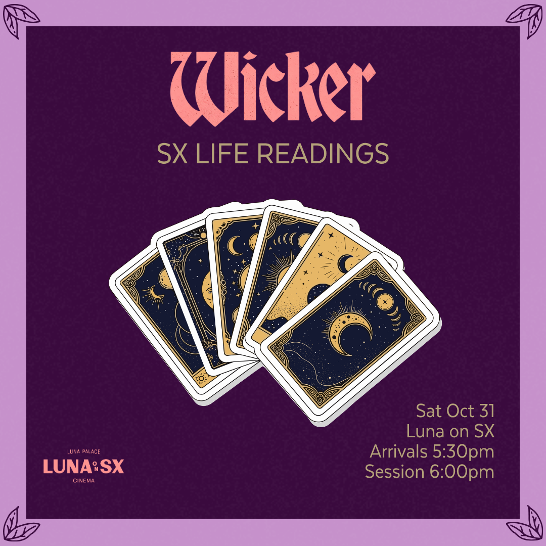 TEXT: Wicker: SX life readings. Saturday October 31 at Luna on SX. Arrivals 5:30pm for session 6:00pm. Image: a pack of cards.